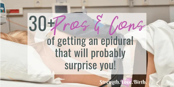 30+ Revealing (and Surprising!) Pros & Cons of Getting an Epidural